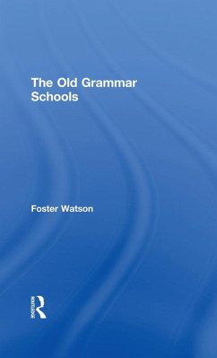 The Old Grammar Schools (eBook, ePUB) - Watson, Foster