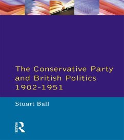 The Conservative Party and British Politics 1902 - 1951 (eBook, ePUB) - Ball, Stuart