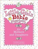 Little Girls Bible Storybook for Mothers and Daughters (eBook, ePUB)