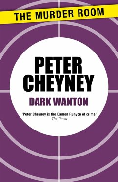 Dark Wanton (eBook, ePUB) - Cheyney, Peter Dark Wanton (eBook, ePUB) - Cheyney, Peter