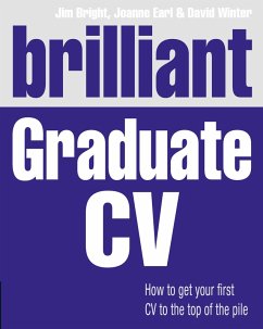 Brilliant Graduate CV (eBook, PDF) - Bright, Jim; Earl, Joanne; Winter, David