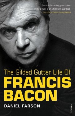 The Gilded Gutter Life of Francis Bacon (eBook, ePUB) - Farson, Daniel