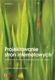 Projektowanie stron internetowych. Przewodnik dla pocz?tkuj?cych webmasterow po HTML5, CSS3 i grafice. Wydanie IV (eBook, PDF)