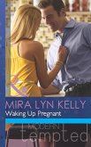 Waking Up Pregnant (Mills & Boon Modern Tempted) (eBook, ePUB)