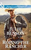 Roping The Rancher (Mills & Boon American Romance) (eBook, ePUB)
