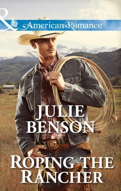 Roping The Rancher (Mills & Boon American Romance) (eBook, ePUB) - Benson, Julie