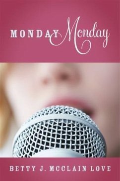 Monday Monday (eBook, ePUB) - Love, Betty J. McClain