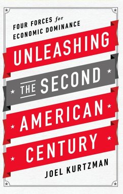 Unleashing the Second American Century (eBook, ePUB) - Kurtzman, Joel