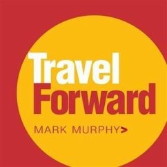 Travel Forward (eBook, ePUB) - Murphy, Mark