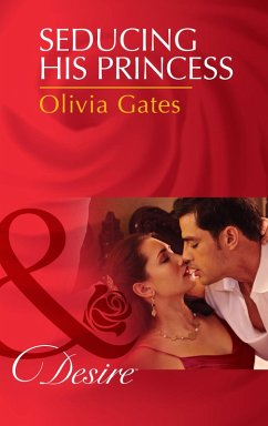 Seducing His Princess (Mills & Boon Desire) (Married by Royal Decree, Book 3) (eBook, ePUB) - Gates, Olivia