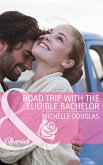 Road Trip with the Eligible Bachelor (Mills & Boon Cherish) (eBook, ePUB)