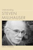 Understanding Steven Millhauser (eBook, ePUB)