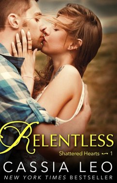 Relentless (Shattered Hearts 1) (eBook, ePUB) - Leo, Cassia