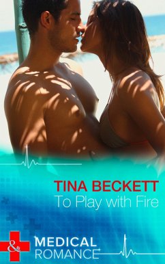 To Play With Fire (Mills & Boon Medical) (Hot Brazilian Docs!, Book 1) (eBook, ePUB) - Beckett, Tina