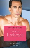 Our First Embrace (Kimani Hotties, Book 50) (eBook, ePUB)