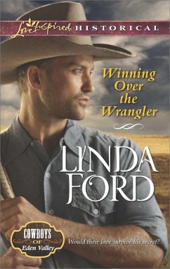 Winning Over The Wrangler (Mills & Boon Love Inspired Historical) (Cowboys of Eden Valley, Book 5) (eBook, ePUB) - Ford, Linda