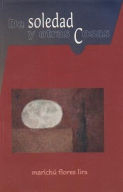 De Soledad y otras Cosas (eBook, ePUB) - Lira, Marichu Flores