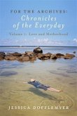 For the Archives: Chronicles of the Everyday (eBook, ePUB)