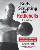 Body Sculpting with Kettlebells for Men (eBook, ePUB)