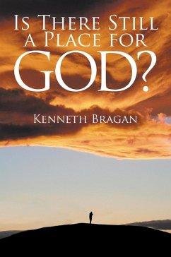 Is There Still a Place for God (eBook, ePUB) - Kenneth Bragan