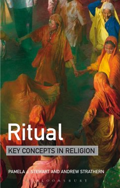 Ritual: Key Concepts in Religion (eBook, ePUB) - Stewart, Pamela J.; Strathern, Andrew