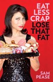 Eat Less Crap Lose That Fat (eBook, ePUB)
