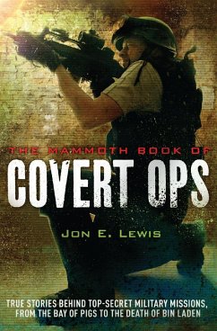 The Mammoth Book of Covert Ops (eBook, ePUB) - Lewis, Jon E. The Mammoth Book of Covert Ops (eBook, ePUB) - Lewis, Jon E.
