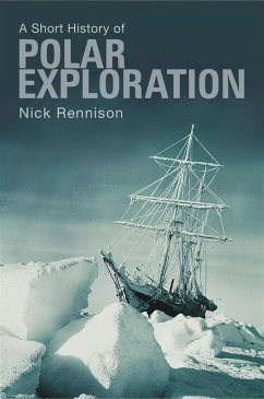 A Short History of Polar Exploration (eBook, ePUB) - Rennison, Nick