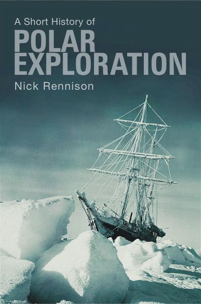 A Short History of Polar Exploration (eBook, ePUB) A Short History of Polar Exploration (eBook, ePUB)