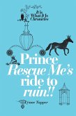 Prince Rescue Me's Ride to Ruin (eBook, ePUB)