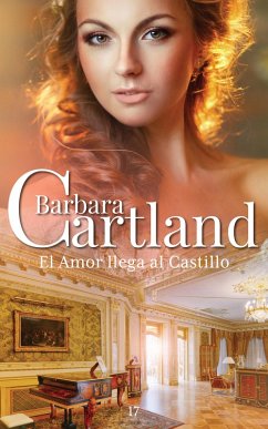 El Amor Llega al Castillo (eBook, ePUB) - Cartland, Barbara