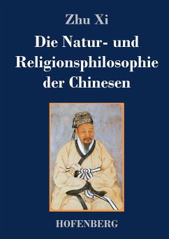 Die Natur- und Religionsphilosophie der Chinesen - Zhu Xi