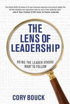 The Lens of Leadership: Being the Leader Others Want to Follow - Bouck, Cory