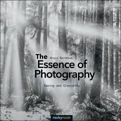 The Essence of Photography - Barnbaum, Bruce