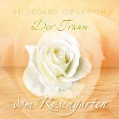 Der Traum vom Rosengarten - Giegerich, Hildegard