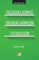 Yasadiklarimiz Okuduklarimizin Efendisidir - Uyan, Salih