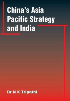 China's Asia-Pacific Strategy and India - Tripathi, Narendra Kumar