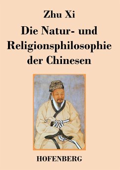 Die Natur- und Religionsphilosophie der Chinesen - Zhu Xi