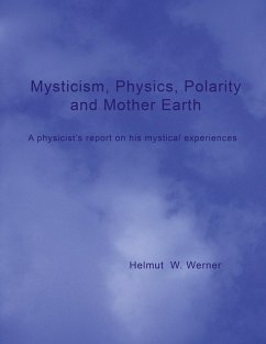 Mysticism, Physics, Polarity and Mother Earth - Werner, Helmut W.