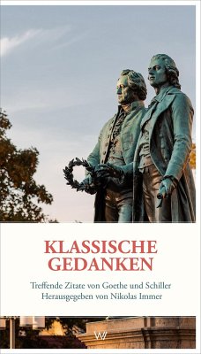 Klassische Gedanken - Goethe, Johann Wolfgang von;Schiller, Friedrich