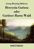 Hercynia Curiosa oder Curiöser Hartz-Wald