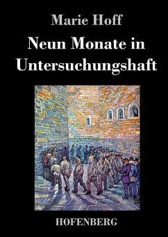 Neun Monate in Untersuchungshaft - Marie Hoff