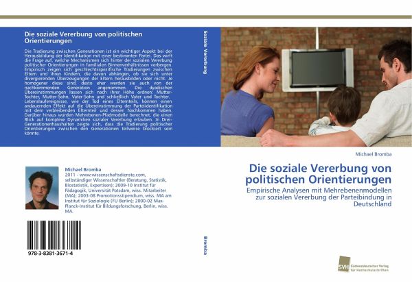 Die soziale Vererbung von politischen Orientierungen Die soziale Vererbung von politischen Orientierungen