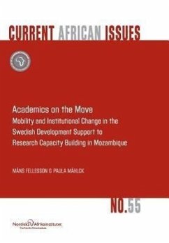 Academics on the Move. Mobility and Institutional Change in the Swedish Development Support to Research Capacity Building in Mozambique - Fellesson, Måns; Mählck, Paula