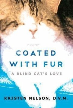 Coated with Fur: A Blind Cat's Love - Nelson, Kristen