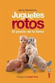 Juguetes Rotos. El Precio de La Fama