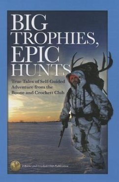 Big Trophies, Epic Hunts - Spring, Justin; Giger, Hanspeter
