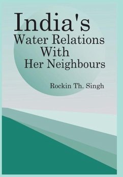 India's Water Relations with Her Neighbours - Singh, Rockin Th