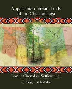 Appalachian Indian Trails of the Chickamauga - Walker, Rickey Butch