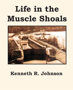 Life in the Muscle Shoals - Johnson, Kenneth R.